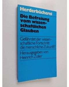 Kirjailijan Heinrich Zoller käytetty kirja Die Befreiung vom wissenschaftlichen Glauben