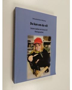 Kirjailijan Bettina Backström-Widjeskog käytetty kirja Du kan om du vill : lärares tankar om fostran till företagsamhet