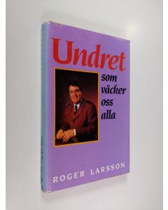 Kirjailijan Roger Larsson käytetty kirja Undret som väcker oss alla