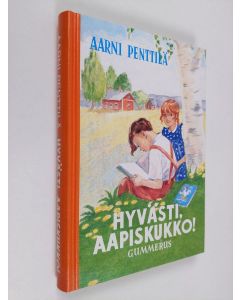 Kirjailijan Aarni Penttilä käytetty kirja Hyvästi aapiskukko : näköispainos
