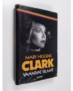 Kirjailijan Mary Higgins Clark käytetty kirja Vaanivat silmät