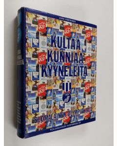 Tekijän Juha Väätäinen  käytetty kirja Kultaa, kunniaa, kyyneleitä : suomalainen olympiakirja 4 osa