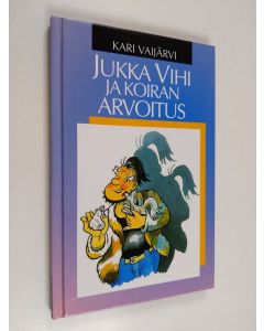 Kirjailijan Kari Vaijärvi käytetty kirja Jukka Vihi ja koiran arvoitus