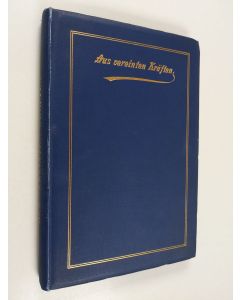 käytetty kirja Aus vereinten Kräften : beiträge gesammelt zum Besten der Leprakranken