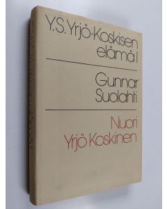 Kirjailijan Yrjö Sakari Yrjö-Koskinen käytetty kirja Y. S. Yrjö-Koskisen elämä 1 : Nuori Yrjö Koskinen