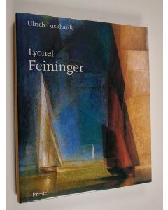 Kirjailijan Lyonel Feininger & Ulrich Luckhardt käytetty kirja Lyonel Feininger