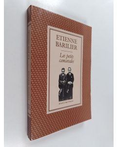 Kirjailijan Étienne Barilier käytetty kirja Les petits camarades : essai sur Jean-Paul Sartre et Raymond Aron