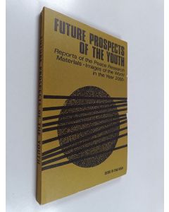 Kirjailijan Eino Hosia käytetty kirja Future prospects of the youth : reports of the peace research material "Images of the world in the year 2000"