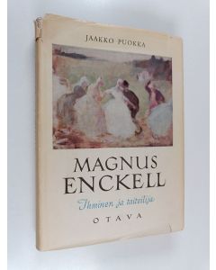 Kirjailijan Jaakko Puokka käytetty kirja Magnus Enckell : ihminen ja taiteilija