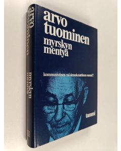 Kirjailijan Arvo Tuominen käytetty kirja Myrskyn mentyä : kommunistinen vai demokraattinen Suomi