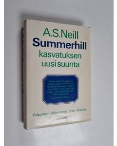 Kirjailijan A. S. Neill käytetty kirja Summerhill : kasvatuksen uusi suunta