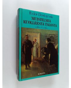Kirjailijan F. M. Dostojevski käytetty kirja Muistelmia kuolleesta talosta