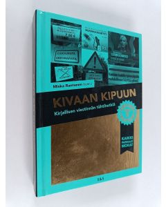 käytetty kirja Kivaan kipuun : kirjallisen viestinnän tähtihetkiä osa 3