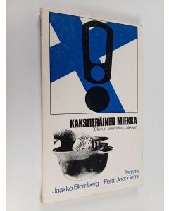 Kirjailijan Jaakko Blomberg käytetty kirja Kaksiteräinen miekka : 70-luvun puolustuspolitiikkaa
