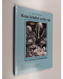Kirjailijan Salme Aejmelaeus käytetty kirja Kun lyhdyt syttyvät : Tove Jansson ja muumimaailma = When the lanterns are lit : Tove Jansson and moominworld