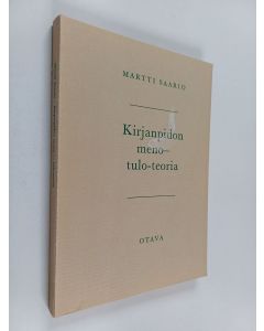 Kirjailijan Martti Saario käytetty kirja Kirjanpidon meno-tulo -teoria
