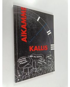 Kirjailijan Juhani Jääskeläinen käytetty kirja Aikamme kallis : opas ajankäytön tehostamiseksi