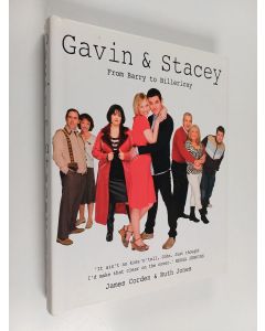 Kirjailijan Ruth Jones & James Corden käytetty kirja Gavin & Stacey - From Barry to Billericay
