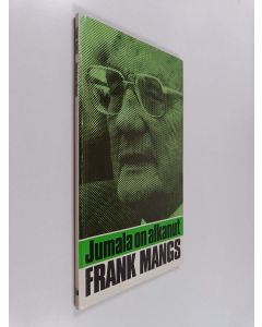 Kirjailijan Frank Mangs käytetty kirja Jumala on alkanut