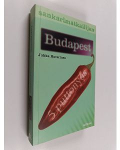 Kirjailijan Jukka Haverinen käytetty kirja Sankarimatkailijan Budapest 2
