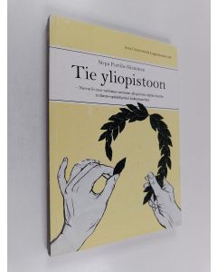 Kirjailijan Sirpa Purtilo-Nieminen käytetty kirja Tie yliopistoon : narratiivinen tutkimus avoimen yliopiston väylän kautta tutkinto-opiskelijaksi hakeutuneista