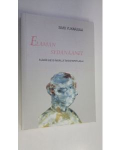 Kirjailijan Simo Ylikarjula käytetty kirja Elämän sydänäänet : elämän eheys iäkkäillä tahdistinpotilailla