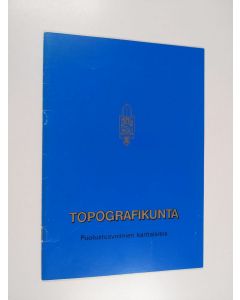 käytetty teos Topografikunta : Puolustusvoimien karttalaitos