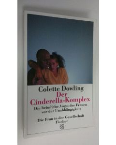 Kirjailijan Colette Dowling käytetty kirja Der Cinderella-Komplex : Die heimliche Angst der Frauen von der Unabhängigkeit (ERINOMAINEN)