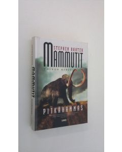 Kirjailijan Stephen Baxter käytetty kirja Mammutit Kirja 2, Pitkähammas