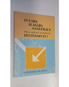 Kirjailijan Hannakaisa Länsisalmi käytetty kirja Fuusio, alasajo, saneeraus : miten säilyttää henkilöstön hyvinvointi