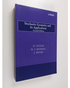 Kirjailijan Dietrich Stoyan & Wilfrid S. Kendall käytetty kirja Stochastic Geometry and its Applications (ERINOMAINEN)