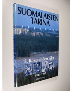 käytetty kirja Suomalaisten tarina 3 : Rakentajien aika 1937-1967