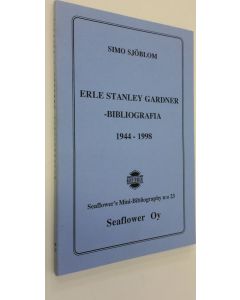 Kirjailijan Simo Sjöblom käytetty kirja Erle Stanley Gardner -bibliografia 1944-1998 (ERINOMAINEN)