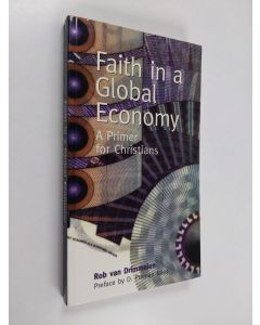 Kirjailijan Rob van Drimmelen käytetty kirja Faith in a global economy : a primer for Christians