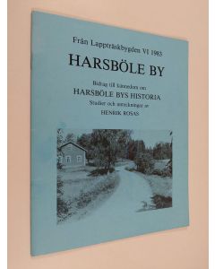 Kirjailijan Henrik Rosas käytetty teos Harsböle by : bidrag till kännedom om Harsböle bys historia : studier och anteckningar