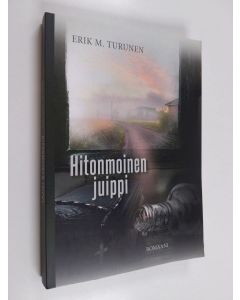 Kirjailijan Erik M Turunen käytetty kirja Hitonmoinen juippi - Romaani