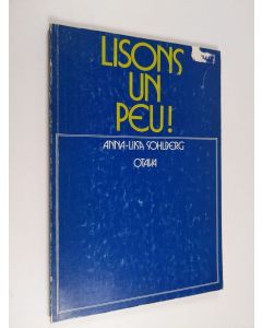 Kirjailijan Anna-Liisa Sohlberg käytetty kirja Lisons un peu! : extraits de la littérature contemporaine chloisis et munis d'exercices