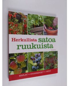 Tekijän Aretta Tiilimäki  käytetty kirja Herkullista satoa ruukuista