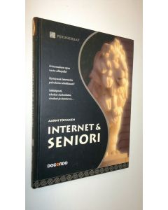Kirjailijan Aarni Toivanen uusi kirja Internet & seniori (UUSI)