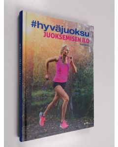 Kirjailijan Kirsi Valasti käytetty kirja #hyväjuoksu : juoksemisen ilo