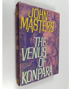 Kirjailijan John Masters käytetty kirja The Venus of Konpara