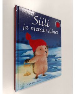 Kirjailijan M. Christina Butler käytetty kirja Siili ja metsän äänet