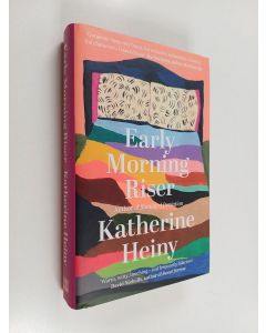 Kirjailijan Katherine Heiny käytetty kirja Early morning riser