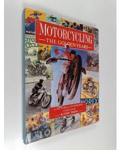 Kirjailijan Rupert Prior käytetty kirja Motor Cycling - The Golden Years : a Pictorial Anthology