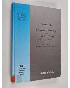 Kirjailijan Caroline Taube käytetty kirja Constitutionalism in Estonia, Latvia and Lithuania : A Study in Comparative Constitutional Law