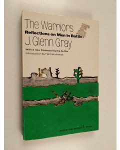 Kirjailijan Jesse Glenn Gray käytetty kirja The Warriors - Reflections on Men in Battle