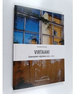 Kirjailijan Karoliina Kuvaja käytetty kirja Virtaan! : Generaattori-näyttämö 2003-2013
