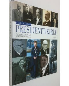 Kirjailijan Lauri Haataja käytetty kirja Presidenttikirja (ERINOMAINEN)