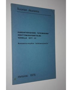 käytetty kirja Kansanterveyden tutkimuksen kehittämissuunnitelma vuosille 1977-81