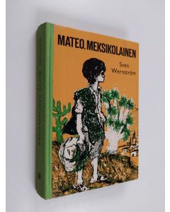 Kirjailijan Sven Wernström käytetty kirja Mateo, meksikolainen